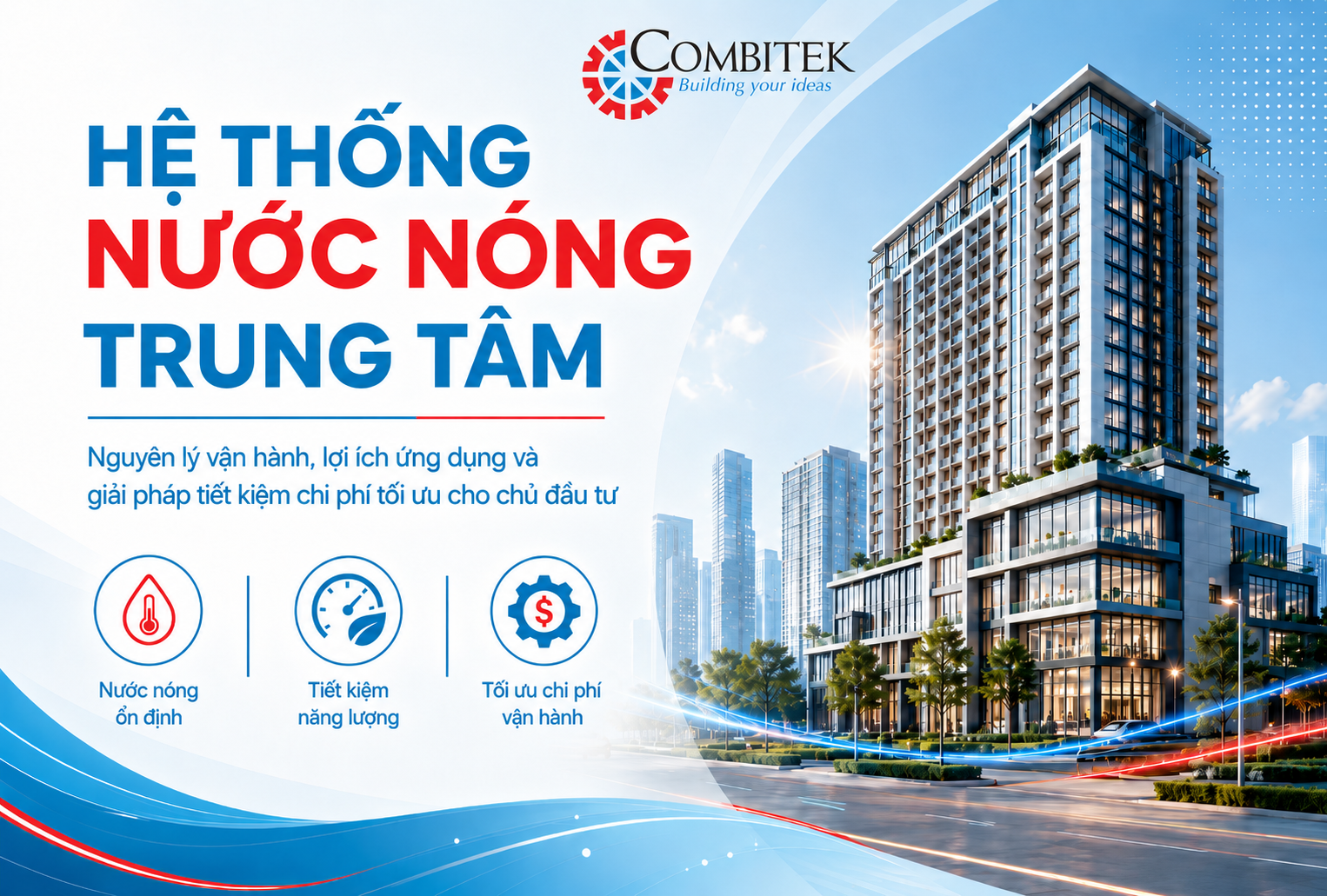 Hệ thống nước nóng trung tâm: nguyên lý, lợi ích và giải pháp tiết kiệm chi phí vận hành tối ưu cho chủ đầu tư